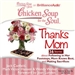 Chicken Soup for the Soul: Thanks Mom - 36 Stories About Following in Her Footsteps, Mom Knows Best, and Making Sacrifices