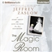 The Magic Room: A Story About the Love We Wish for Our Daughters