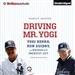 Driving Mr. Yogi: Yogi Berra, Ron Guidry, and Baseball's Greatest Gift