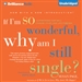 If I'm So Wonderful, Why Am I Still Single?