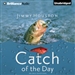 Catch of the Day