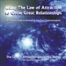 Using the Law of Attraction to Grow Great Relationships