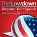 The Lowdown: Improve Your Speech - American English