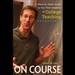 On Course: A Week-by-Week Guide to Your First Semester of College Teaching