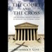 The Court and the Cross: The Religious Rights Crusade to Reshape the Supreme Court