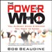 The Power of Who: You Already Know Everyone You Need To Know