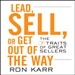 Lead, Sell, or Get Out of the Way: The 7 Traits of Great Sellers