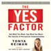 The YES Factor: Get What You Want. Say What You Mean.