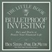 The Little Book of Bulletproof Investing