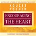 Encouraging the Heart: A Leader's Guide to Rewarding and Recognizing Others