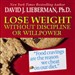 Lose Weight without Discipline or Willpower