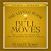 The Little Book of Bull Moves (Updated and Expanded)