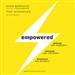 Empowered: Unleash Your Employees, Energize Your Customers, and Transform Your Business