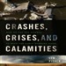 Crashes, Crises, and Calamities: How We Can Use Science to Read the Early-Warning Signs