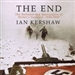 The End: The Defiance and Destruction of Hitler's Germany, 1944-1945