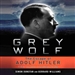 Grey Wolf: The Escape of Adolf Hitler