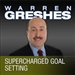 Supercharged Goal Setting