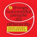 Nine Things Successful People Do Differently