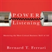 Power Listening: Mastering the Most Critical Business Skill of All