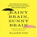 Rainy Brain, Sunny Brain