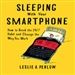Sleeping with Your Smart Phone