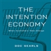 The Intention Economy: When Customers Take Charge