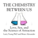 The Chemistry Between Us