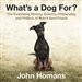 What's a Dog For?