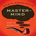 Mastermind: How to Think Like Sherlock Holmes