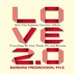 Love 2.0: How Our Supreme Emotion Affects Everything We Feel, Think, Do, and Become