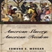 American Slavery, American Freedom