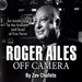 Roger Ailes: Off Camera