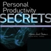 Personal Productivity Secrets