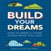 Build Your Dreams: How to Make a Living Doing What You Love