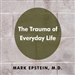 The Trauma of Everyday Life