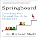 Springboard: Launching Your Personal Search for Success