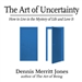 The Art of Uncertainty