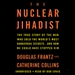 The Nuclear Jihadist
