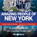 Amazing People of New York: Inspirational Stories