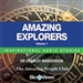 Amazing Explorers - Volume 1: Inspirational Stories