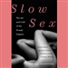 Slow Sex: The Art and Craft of the Female Orgasm