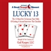 Lucky 13: The 13 Must-Do's to Increase Your Odds of Getting a Second Interview