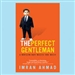 The Perfect Gentleman: A Muslim Boy Meets the West