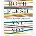 Both Flesh and Not: Essays