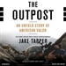 The Outpost: An Untold Story of American Valor