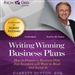 Rich Dad Advisors: Writing Winning Business Plans - How to Prepare a Business Plan That Investors Will Want to Read - and Invest In