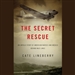 The Secret Rescue