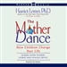 The Mother Dance: How Children Change Your Life