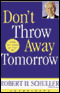 Don't Throw Away Tomorrow