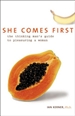 She Comes First: The Thinking Man's Guide to Pleasuring a Woman